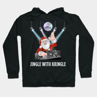 Jingle with Kringle, DJ Santa is hosting a party jam Hoodie